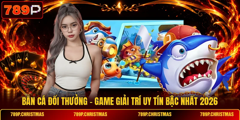 Bắn Cá Đổi Thưởng
