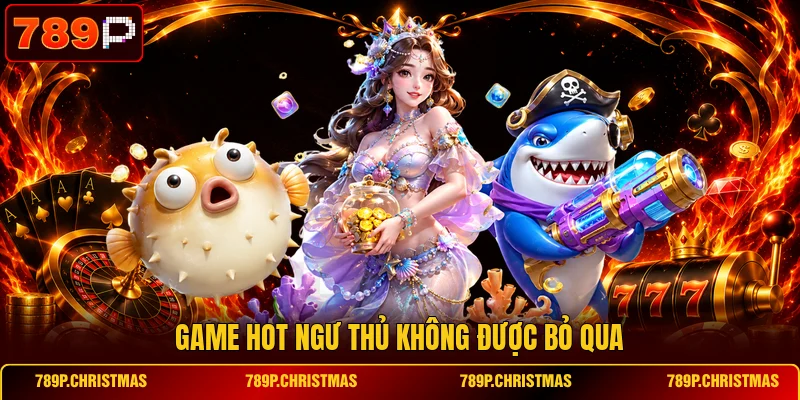 game hot ngu thu khong duoc bo qua Game hot ngư thủ không được bỏ qua