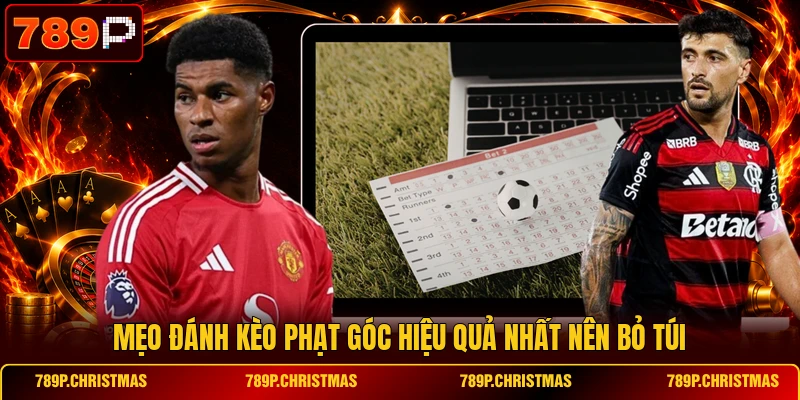 Mẹo đánh kèo phạt góc hiệu quả nhất nên bỏ túi